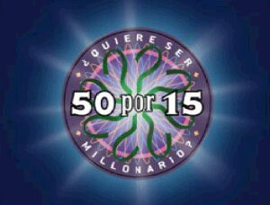 50 por 15 - Quieres ser millonario?